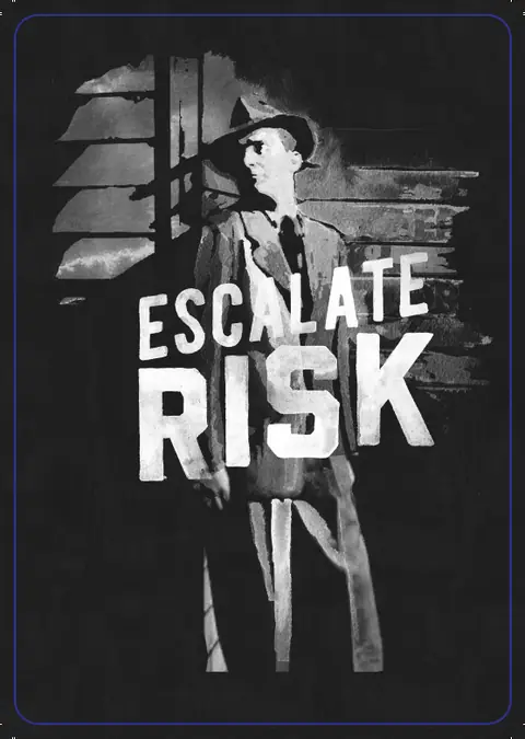 Principle 5: Escalate Risk
